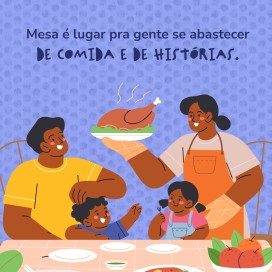 Mesa é lugar de comida e histórias!